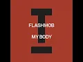 Flashmob · Alessandro Magani · Alessandro Magani - My Body (Extended Mix) #techhouse