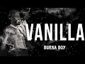 Download Lagu Burna Boy - Vanilla [Lyrics]