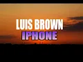 LUIS BROWN - IPHONE