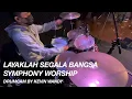 Download Lagu Layaklah Segala Bangsa - Symphony Worship (drumcam) / Kevin Wandy