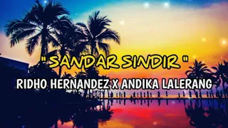 Download (SANDAR SINDIR)Ridho Hernandez × Andika lalerang MP3