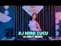 Lagu DJ MIMI CUCU TERBARU MASHEDUP || VIRAL TIKTOK (DJ IMUT REMIX) 