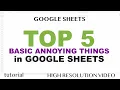 Top 5 Annoying Things in Google Sheets