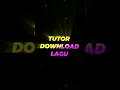 Lagu TUTOR DOWNLOAD LAGU MP3!!!EZ 8 CARA JERRR