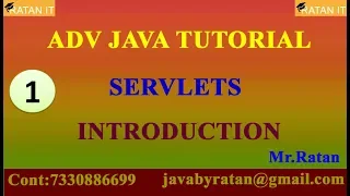 ADV JAVA Tutorial -1 Servlets Introduction By Ratan sir