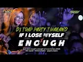 Download Lagu DJ IF LOSE MYSELF X ENOUGH‼️TRAP PARTY THAILAND FULL BASS-KTM SQUAD - MINIONS AUDIO - GOGOK PROJECT