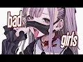 Lagu Nightcore - Bad Girls (Lyrics) - Sickotoy x INNA x Antonia x Eva Timush