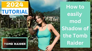 how to mod shadow of the tomb raider 2024 tutorial