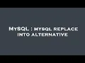 MySQL mysql replace into alternative