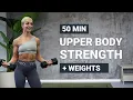 50 MIN UPPER BODY STRENGTH Weights Push Pull Chest Back Shoulders Biceps Triceps