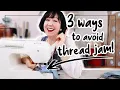 3 simple sewing tips to STOP THAT HORRIBLE THREAD NESTING esp for beginners