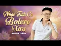 Lagu LK Bolero HAY NHẤT HIỆN NAY - Ca Nhạc Trữ Tình CỰC ÊM TAI Toàn Bài Hay - Anh Ba Trứng