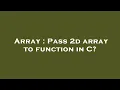 Array Pass 2d array to function in C