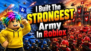 I Built The STRONGEST Army In Roblox