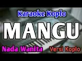 Download Lagu MANGU - KARAOKE || NADA WANITA CEWEK || Versi Koplo || Fourtwenty