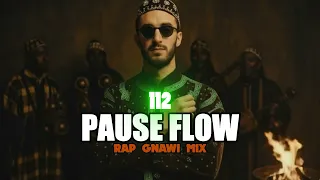 PAUSE 112 RAP GNAWA MIX PauseOfficielle GnawaMusic Music Rapmusic Rap 