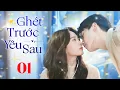 Download Lagu GHÉT TRƯỚC YÊU SAU  - Tập 01 (Thuyết Minh) | Siêu Phẩm Ngôn Tình Hài Hước Trung Quốc Hot Nhất 2025