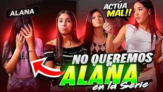 NO QUEREMOS A ALANA EN LA SERIE 😡