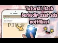 Download Lagu TUTORIAL FLASH BERKEDIP SAAT NOTIFIKASI WHATSAPP MASUK MP3