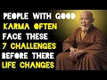 Download Lagu People With Good Karma Often Face These 7 Challenges Before There Life Change - Zen/Buddhist
