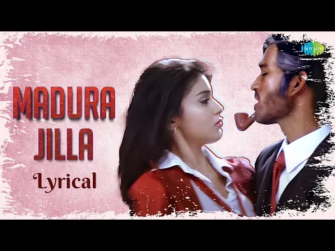 Download MP3 Madura Jilla - Lyrical | Thiruvilaiyaadal Aarambam | Dhanush | Shriya | D Imman