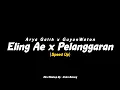 Download Lagu Eling Ae x Pelanggaran - Arya Galih x GuyonWaton (Speed Up) CIDRO BARENG🎧