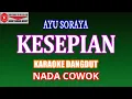 KARAOKE DANGDUT KESEPIAN - AYU SORAYA (COVER) NADA COWOK