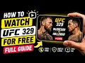 How To Watch UFC 329 For FREE Full Guide - 2026