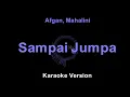 Afgan, Mahalini - Sampai Jumpa | Retrospektif Duets (Karaoke Version by QraOke)