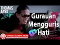 Download Lagu Thomas Arya - Gurauan Mengguris Hati [Official Acoustic Video HD]