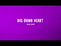 Jenna Raine - Big Dumb Heart (Lyrics)