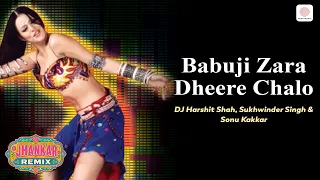 Babuji Zara Dheere Chalo - Jhankar Remix | Sukhwinder Singh | Sonu Kakkar | Sandeep Chowta  | Dum
