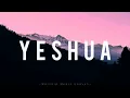 YESHUA - ft.Meredith Mauldin (With Lyric)