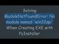 Solving ModuleNotFoundError No module named win32api When Creating EXE with PyInstaller