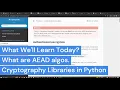 Learning Python Tutorial - Cryptography Part 3 What are Authentication Encryption Algos AEAD