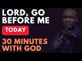 LORD, GO BEFORE ME TODAY AND CLEAR MY PATH | APOSTLE JOSHUA SELMAN