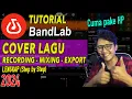 Download Lagu Cover Lagu Pakai HP Hasil Jernih Kualitas Studio | Tutorial BandLab