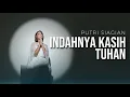 Download Lagu INDAHNYA KASIH TUHAN - PUTRI SIAGIAN + Lirik