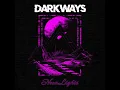 I like the night (and the night likes me) - Darkways