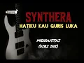 Lagu HATIKU KAU GURIS LUKA - SWEET SEPTEMBER (COVER VERSION) - SYNTHERA 