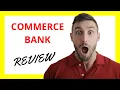 Commerce Bank Review Pros and Cons Explored