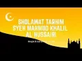 Sholawat Tarhim Syeh Mahmud Khalil Al Hussairi