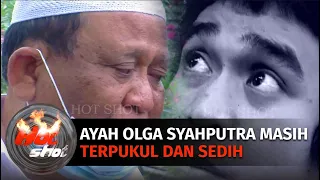 Download Ayahanda Alm. Olga Syahputra Masih Sedih dan Terpukul | Hot Shot 2022 MP3