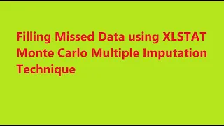 2 Filling Missed Data using XLSTAT Monte Carlo Multiple Imputation Technique