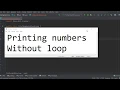 printing numbers without loop