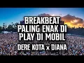 Download Lagu DJ BREAKBEAT ENAK DI PUTAR JALAN JAUH - DERE KOTA x DIANA MELODI TERENAK DI 2021 [NU3LTM]