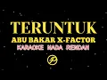 Download Lagu ABU BAKAR  - TERUNTUK (KARAOKE LIRIK) NADA RENDAH X FACTOR INDONESIA 2024