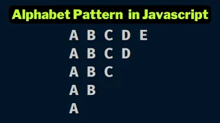 Alphabet Pattern 4 in javascript using for loop Papa Developer