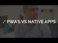 PWA s VS Native Apps