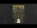 Brothers Osborne - All The Good Ones Are (Official Audio Video)
